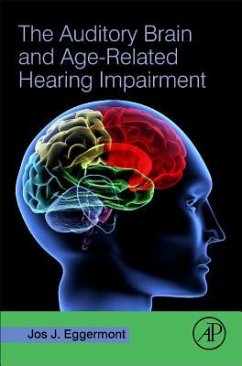 The Auditory Brain and Age-Related Hearing Impairment - Eggermont, Jos J.