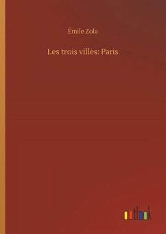 Les trois villes: Paris - Zola, Émile