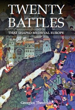 Twenty Battles That Shaped Medieval Europe - Theotokis, Georgios
