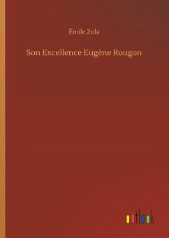 Son Excellence Eugène Rougon - Zola, Émile