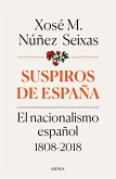 Suspiros de España : el nacionalismo español 1808-2018