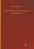 Lettre à l´Empereur Alexandre sur la traite des noirs