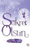 Sükret Olsun - Delek, Vedat