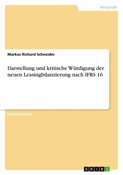 Darstellung und kritische Würdigung der neuen Leasingbilanzierung nach IFRS 16 - Schneider, Markus Richard