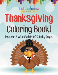 Thanksgiving Coloring Book! Discover A Wide Variety Of Coloring Pages - Illustrations, Bold