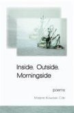Inside, Outside, Morningside: Poems