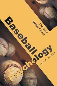 Baseball Psychology: The Gray Matter Factor - Helber, Jack