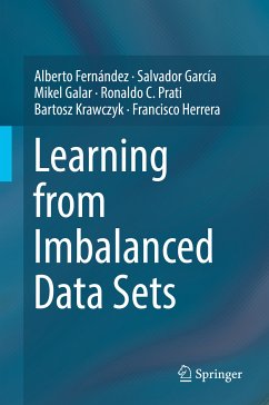 Learning from Imbalanced Data Sets (eBook, PDF) - Fernández, Alberto; García, Salvador; Galar, Mikel; Prati, Ronaldo C.; Krawczyk, Bartosz; Herrera, Francisco