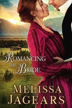 Romancing the Bride (Frontier Vows, #1) (eBook, ePUB) - Jagears, Melissa