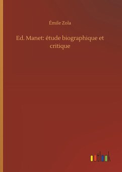 Ed. Manet: étude biographique et critique - Zola, Émile