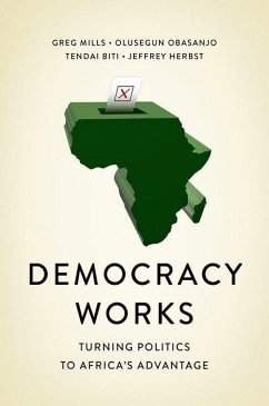 Democracy Works - Mills, Greg; Obasanjo, Olusegun; Biti, Tendai; Herbst, Jeffrey