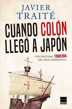 Cover Cuando Colón llegó a Japón : una historia torcida del descubrimiento