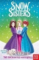 Snow Sisters: The Enchanted Waterfall - Foss, Astrid