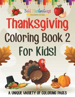 Thanksgiving Coloring Book 2 For Kids! A Unique Variety Of Coloring Pages - Illustrations, Bold
