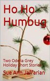Ho Ho Humbug, Two Odelia Grey Holiday Short Stories (eBook, ePUB) Ho Ho Humbug, Two Odelia Grey Holiday Short Stories (eBook, ePUB)