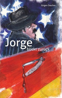 Jorge blickt zurück - Stecher, Jürgen