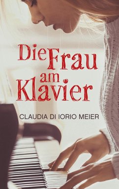 Die Frau am Klavier - Di Iorio Meier, Claudia