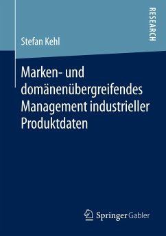 Marken- und domänenübergreifendes Management industrieller Produktdaten - Kehl, Stefan