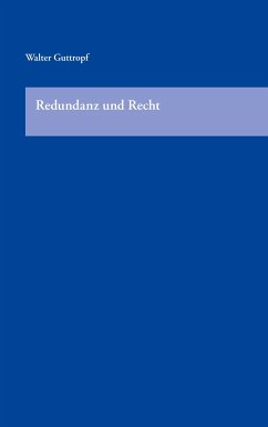 Redundanz und Recht - Guttropf, Walter