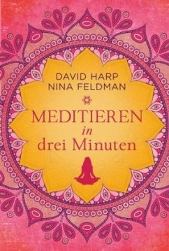 Meditieren in drei Minuten - Harp, David;Feldmann, Nina