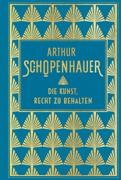 Die Kunst, Recht zu behalten - Schopenhauer, Arthur