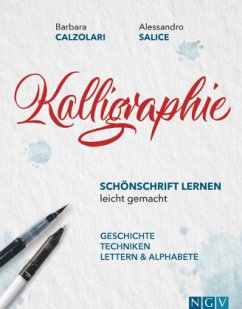 Kalligraphie - Schönschrift lernen leicht gemacht - Calzolari, Barbara;Salice, Alessandro