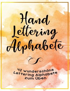 Handlettering Alphabete - 42 wunderschöne Lettering Alphabete zum Üben - Riehm, Alexa
