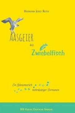 Aasgeier bis Zwiebelfisch - Roth, Hermann J.