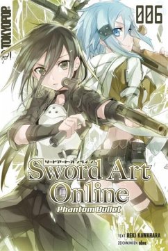 Phantom Bullet / Sword Art Online - Novel Bd.6 - Kawahara, Reki