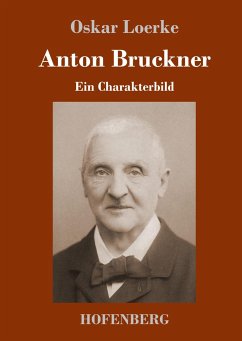 Anton Bruckner - Loerke, Oskar