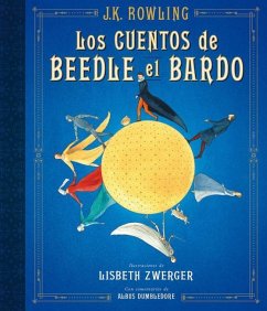 Los Cuentos de Beedle El Bardo. Edición Ilustrada / The Tales of Beedle the Bard: The Illustrated Edition - Rowling, J. K.
