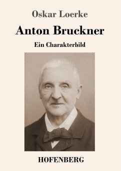 Anton Bruckner - Loerke, Oskar