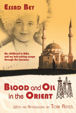 Blood and Oil in the Orient - Bey, Essad