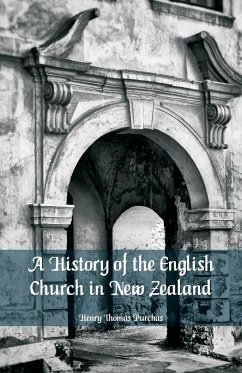 A History of the English Church in New Zealand - Purchas, Henry Thomas