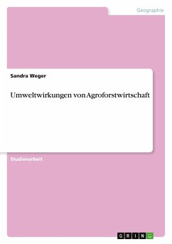 Umweltwirkungen von Agroforstwirtschaft - Weger, Sandra