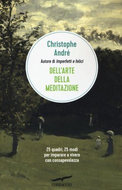 Cover Dell'arte della meditazione. 25 quadri, 25 modi per imparare a vivere con consapevolezza