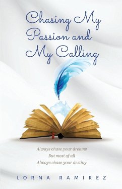 Chasing My Passion and My Calling - Ramirez, Lorna