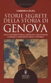 Storie segrete della storia di Genova. Una controstoria a mosaico, tra episodi curiosi e aneddoti della 'Superba'