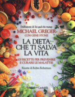 Cover La dieta che ti salva la vita. 100 ricette per prevenire e curare le malattie