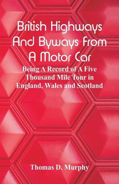 British Highways And Byways From A Motor Car - Murphy, Thomas D.