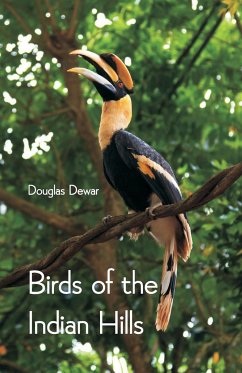 Birds of the Indian Hills - Dewar, Douglas