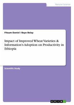 Impact of Improved Wheat Varieties & Information's Adoption on Productivity in Ethiopia - Belay, Baye;Daniel, Fitsum