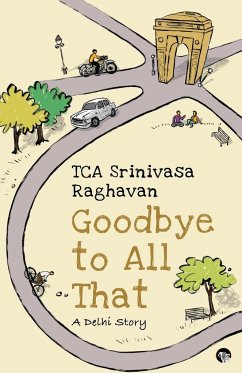 Goodbye to all That - Raghavan, T. C. A. Srinivasa