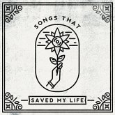 Songs That Saved My Life Songs That Saved My Life