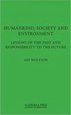 Humankind, Society, and the Environment: Lessons of the Past and Responsibility to the Future