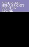 Australia's Human Rights Scrutiny Regime Australia's Human Rights Scrutiny Regime