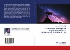 Isoprenoid- Porphyrion Droplet Organism & Evolution of Universe & Life - Kurup, Ravikumar;Achutha Kurup, Parameswara