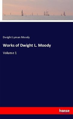 Works of Dwight L. Moody - Moody, Dwight Lyman