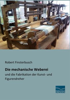 Die mechanische Weberei - Finsterbusch, Robert