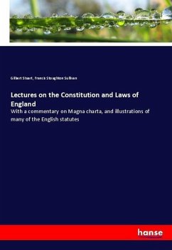 Lectures on the Constitution and Laws of England - Stuart, Gilbert;Sullivan, Francis Stoughton